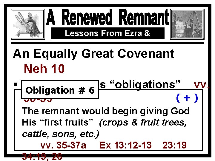 Lessons From Ezra & Nehemiah An Equally Great Covenant Neh 10 § The covenant’s