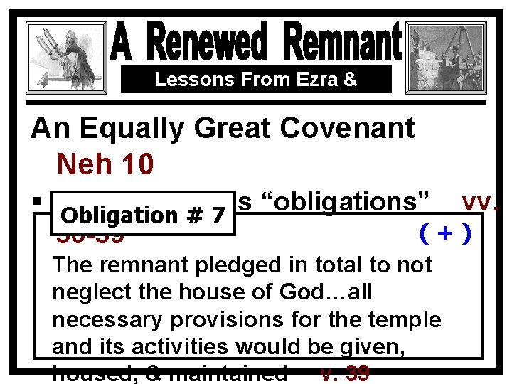 Lessons From Ezra & Nehemiah An Equally Great Covenant Neh 10 § The covenant’s