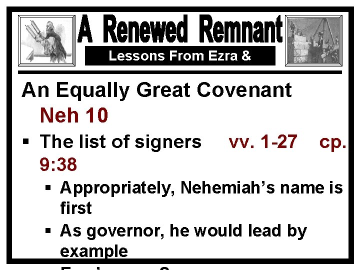 Lessons From Ezra & Nehemiah An Equally Great Covenant Neh 10 § The list