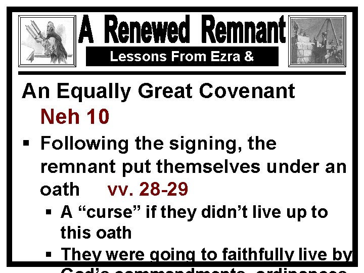 Lessons From Ezra & Nehemiah An Equally Great Covenant Neh 10 § Following the