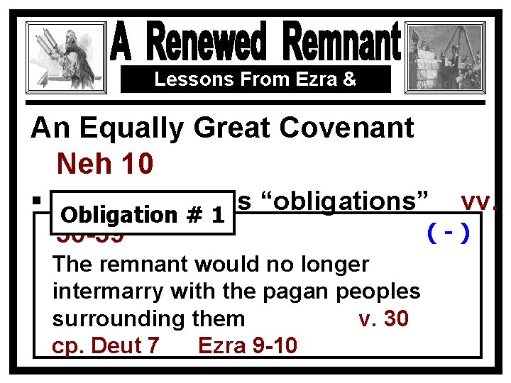 Lessons From Ezra & Nehemiah An Equally Great Covenant Neh 10 § The covenant’s