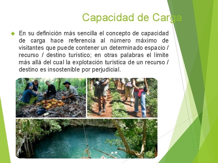 Capacidad de Carga En su definición más sencilla el concepto de capacidad de carga