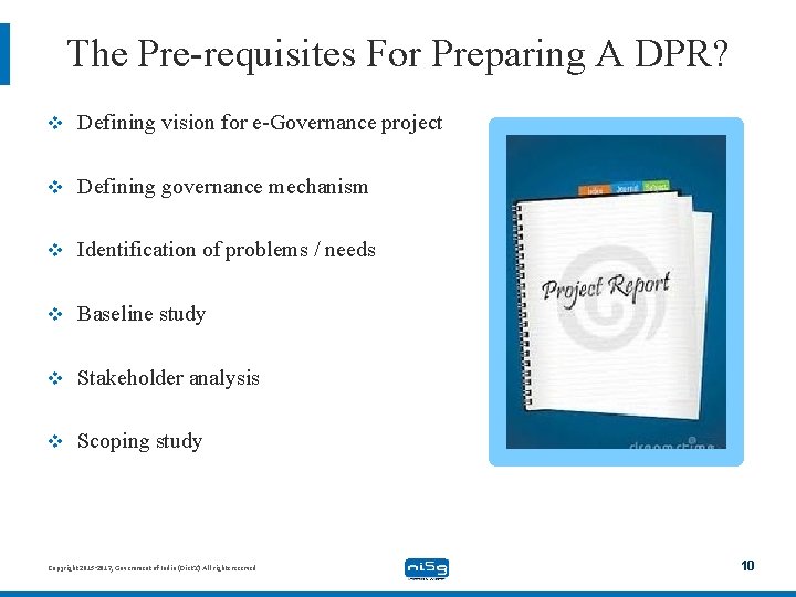 The Pre-requisites For Preparing A DPR? v Defining vision for e-Governance project v Defining
