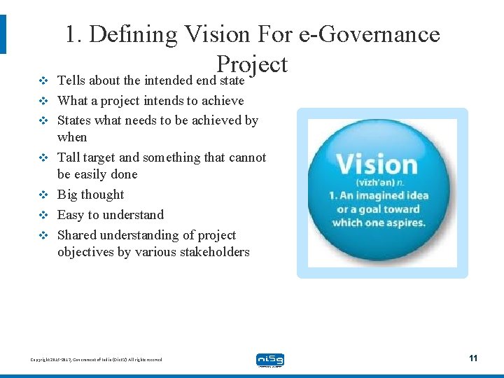 v v v v 1. Defining Vision For e-Governance Project Tells about the intended