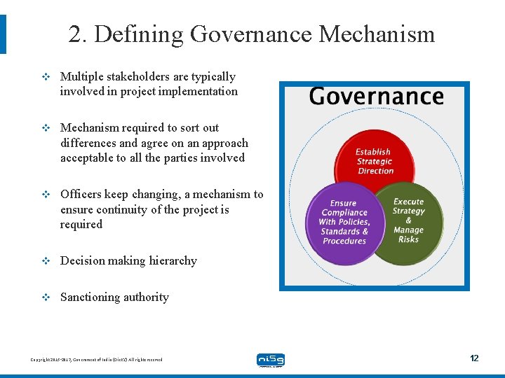 2. Defining Governance Mechanism v Multiple stakeholders are typically involved in project implementation v