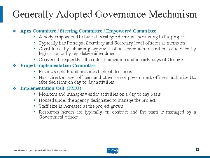 Generally Adopted Governance Mechanism Apex Committee / Steering Committee / Empowered Committee • A