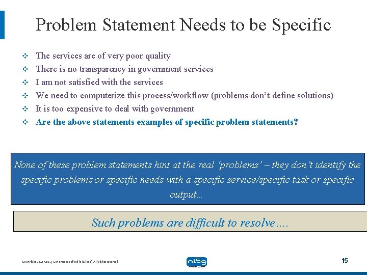 Problem Statement Needs to be Specific v v v The services are of very