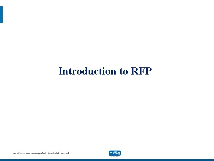 Introduction to RFP Copyright 2015 -2017, Government of India (Diet. Y) All rights reserved