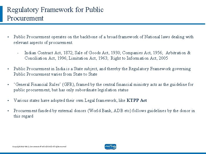 Regulatory Framework for Public Procurement • Public Procurement operates on the backbone of a