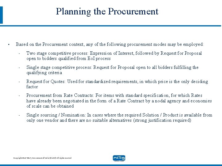 Planning the Procurement • Based on the Procurement context, any of the following procurement