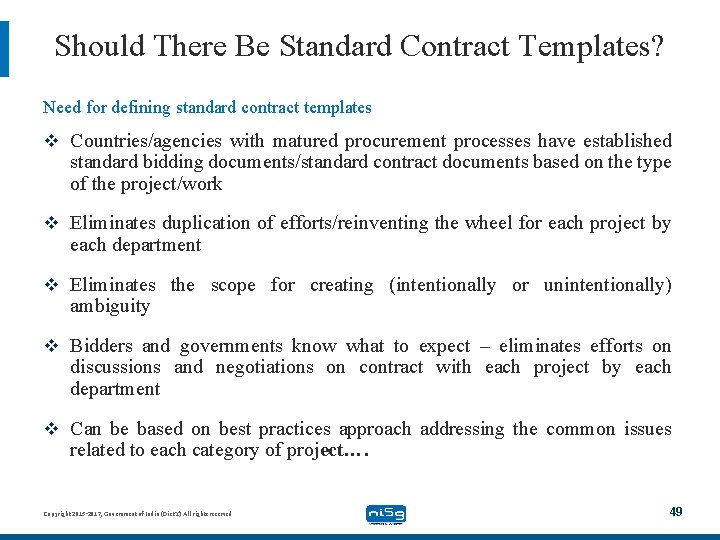 Should There Be Standard Contract Templates? Need for defining standard contract templates v Countries/agencies