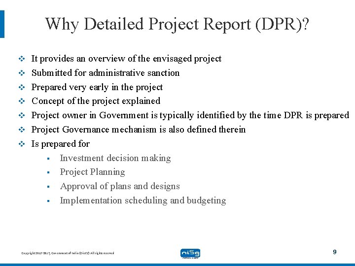 Why Detailed Project Report (DPR)? v It provides an overview of the envisaged project