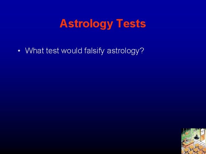 Astrology Tests • What test would falsify astrology? 