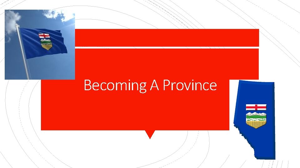 Becoming A Province 