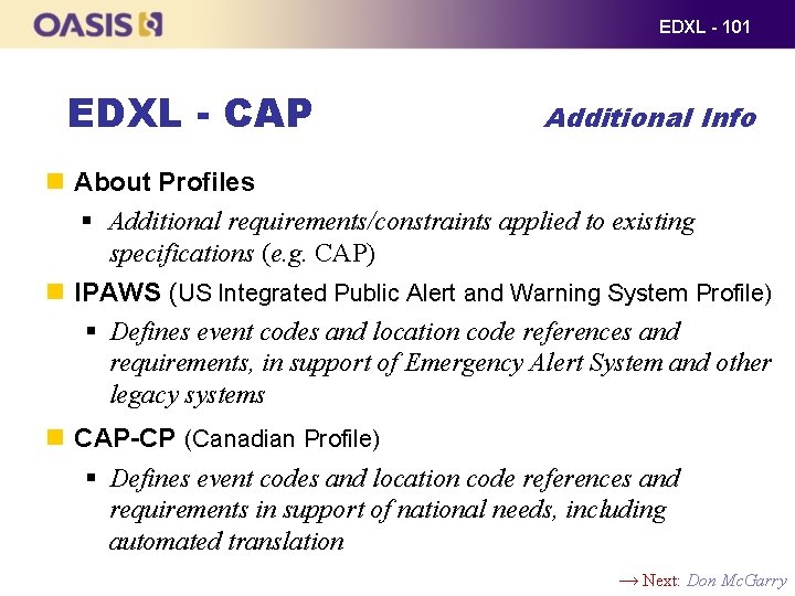 EDXL - 101 EDXL - CAP Additional Info About Profiles § Additional requirements/constraints applied