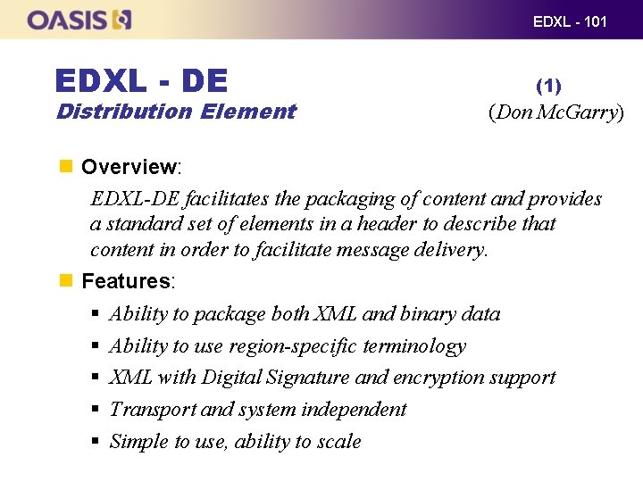 EDXL - 101 EDXL - DE Distribution Element (1) (Don Mc. Garry) Overview: EDXL-DE