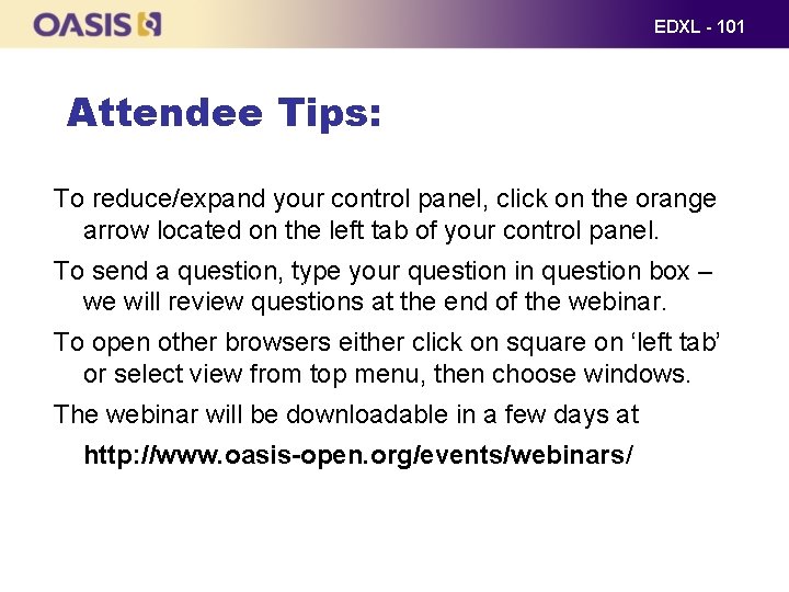 EDXL - 101 Attendee Tips: To reduce/expand your control panel, click on the orange