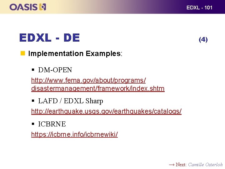 EDXL - 101 EDXL - DE (4) Implementation Examples: § DM-OPEN http: //www. fema.