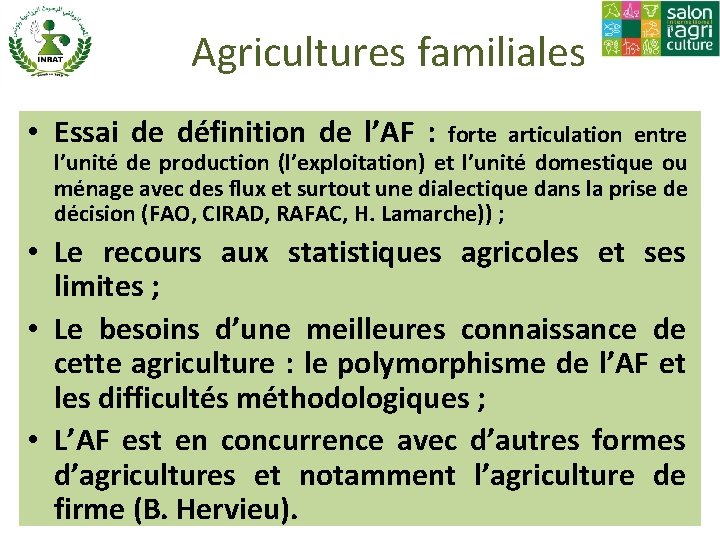 Agricultures familiales • Essai de définition de l’AF : forte articulation entre l’unité de