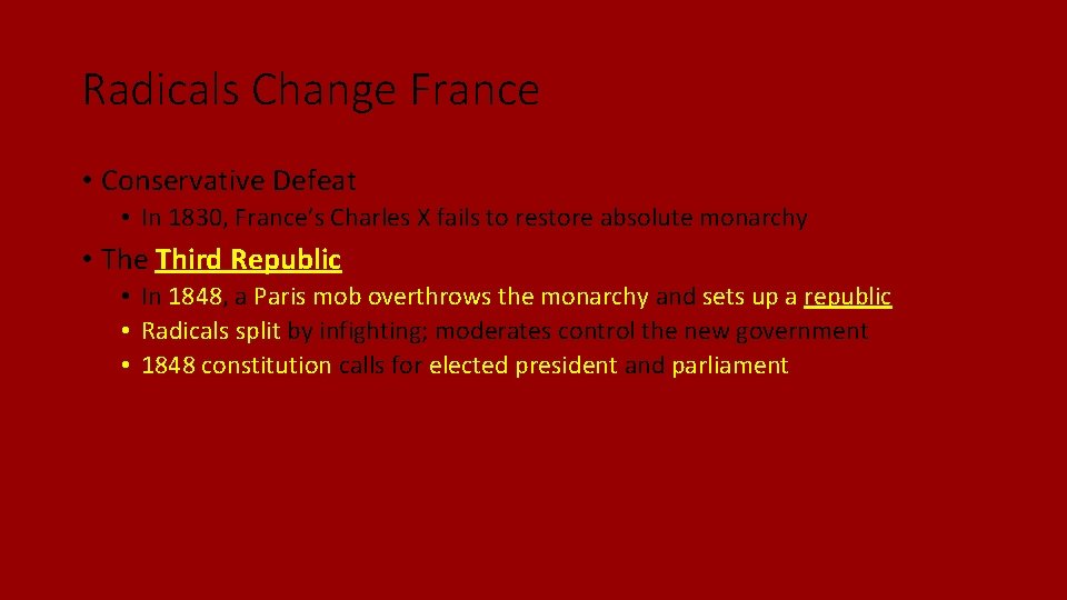 Radicals Change France • Conservative Defeat • In 1830, France’s Charles X fails to