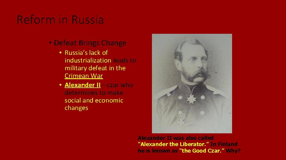Reform in Russia • Defeat Brings Change • Russia’s lack of industrialization leads to