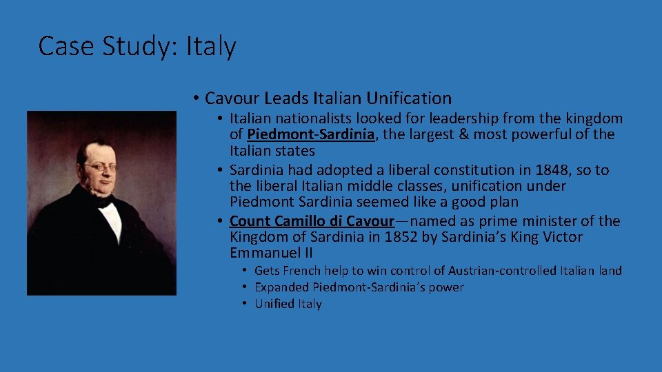 Case Study: Italy • Cavour Leads Italian Unification • Italian nationalists looked for leadership