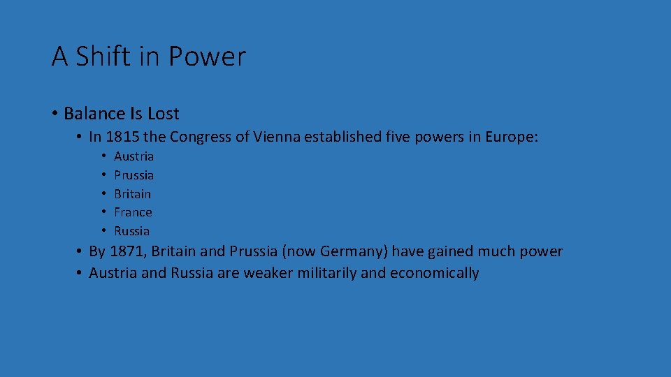 A Shift in Power • Balance Is Lost • In 1815 the Congress of