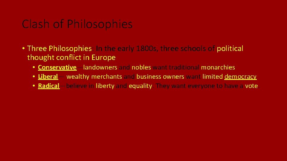 Clash of Philosophies • Three Philosophies: In the early 1800 s, three schools of