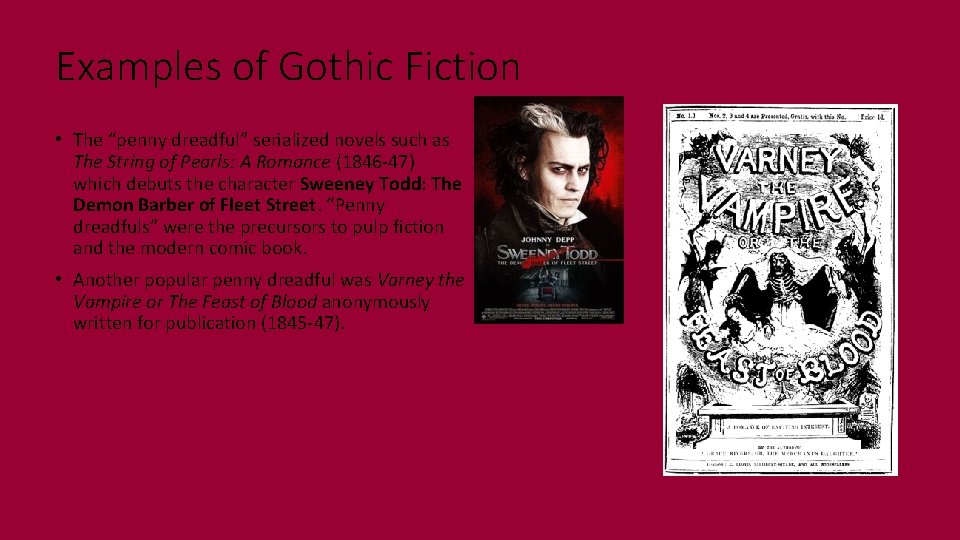 Examples of Gothic Fiction • The “penny dreadful” serialized novels such as The String