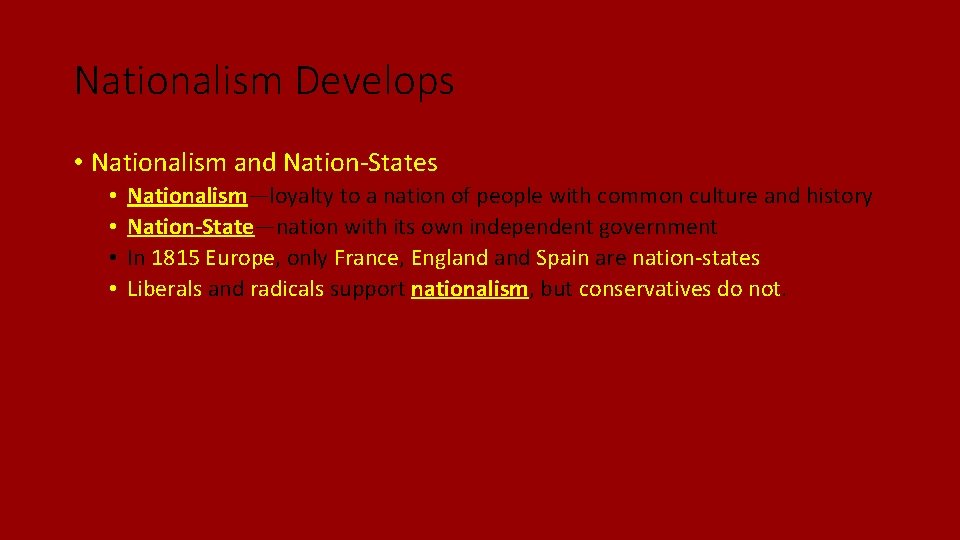 Nationalism Develops • Nationalism and Nation-States • • Nationalism—loyalty to a nation of people