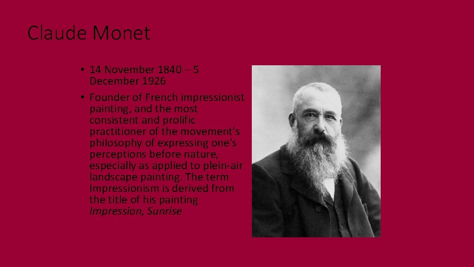 Claude Monet • 14 November 1840 – 5 December 1926 • Founder of French