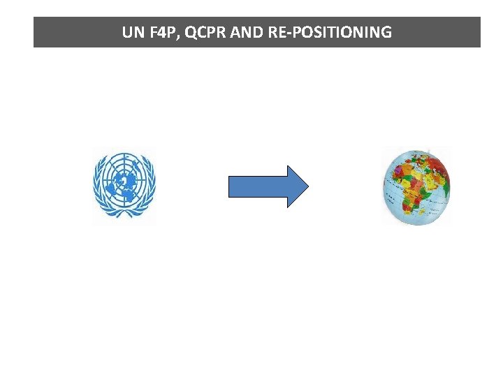 UN F 4 P, QCPR AND RE-POSITIONING 