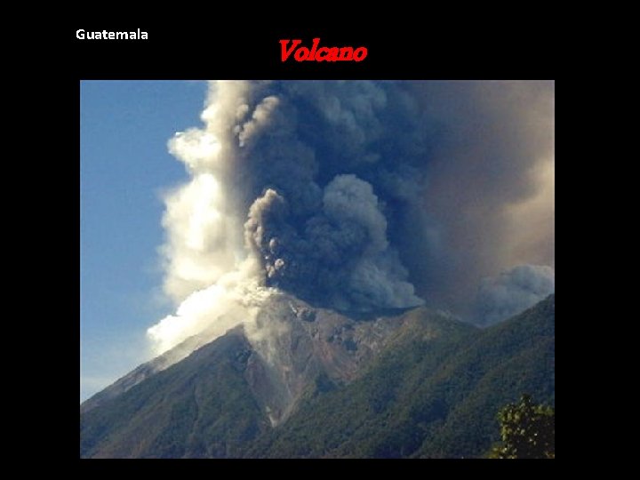 Guatemala Volcano Guatemala Volcano
