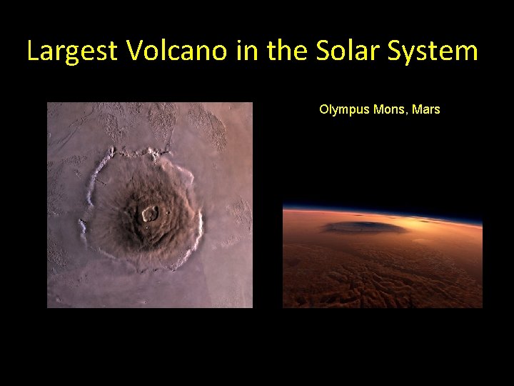 Largest Volcano in the Solar System Olympus Mons, Mars Largest Volcano in the Solar System Olympus Mons, Mars
