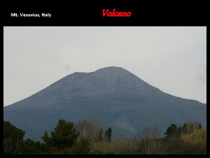 Mt. Vesuvius, Italy Volcano Mt. Vesuvius, Italy Volcano