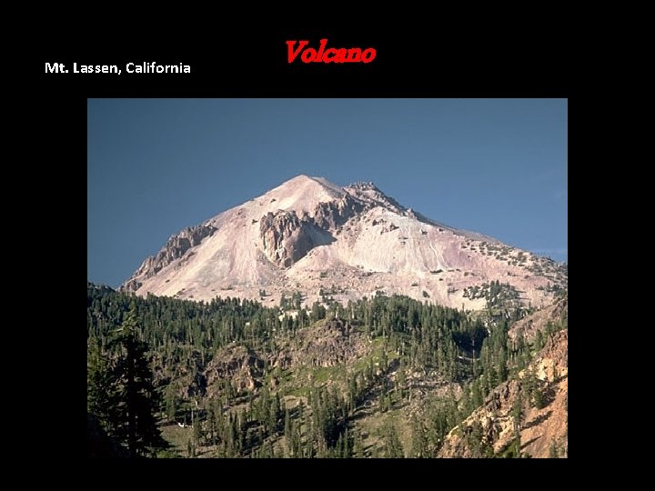 Mt. Lassen, California Volcano Mt. Lassen, California Volcano