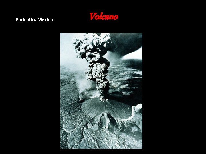 Paricutin, Mexico Volcano Paricutin, Mexico Volcano