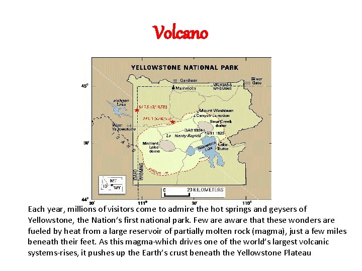 Volcano Each year, millions of visitors come to admire the hot springs and geysers Volcano Each year, millions of visitors come to admire the hot springs and geysers