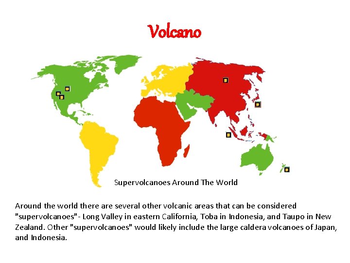 Volcano Supervolcanoes Around The World Around the world there are several other volcanic areas Volcano Supervolcanoes Around The World Around the world there are several other volcanic areas