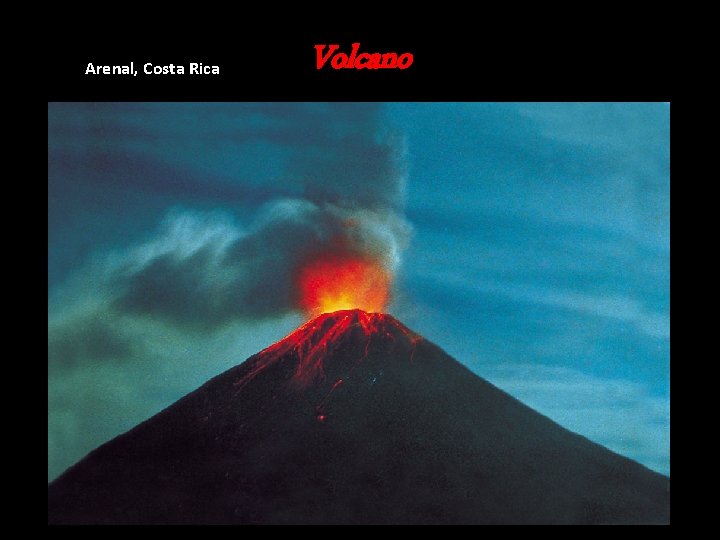 Arenal, Costa Rica Volcano Arenal, Costa Rica Volcano