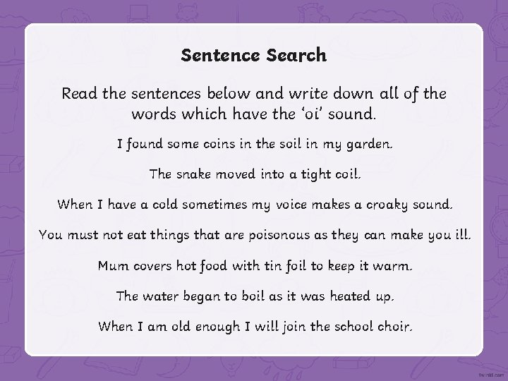 Sentence Search Read the sentences below and write down all of the words which