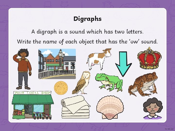 Digraphs A digraph is a sound which has two letters. Write the name of