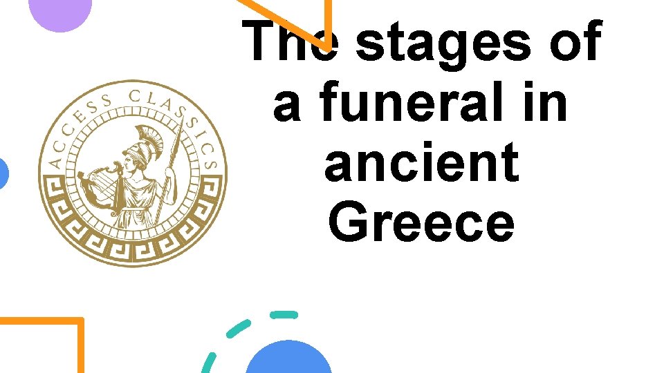 The stages of a funeral in ancient Greece