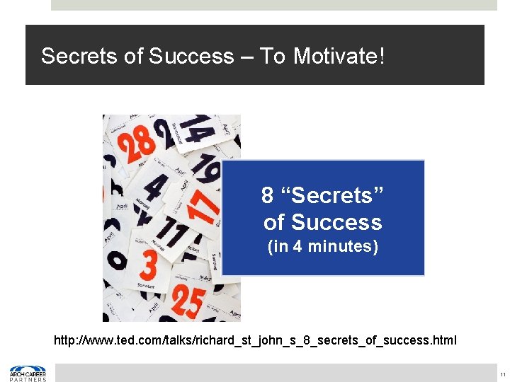 Secrets of Success – To Motivate! 8 “Secrets” of Success (in 4 minutes) http: