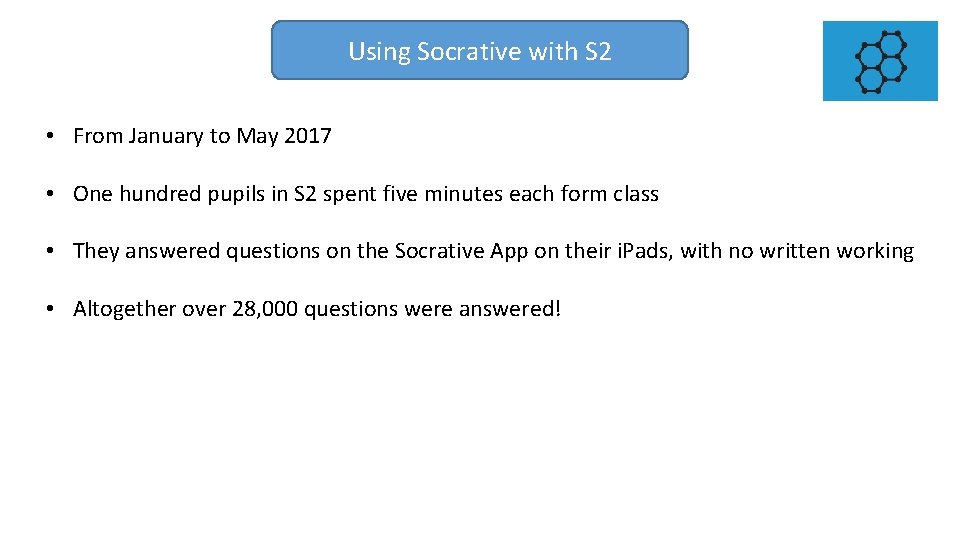 Using Socrative with S 2 • From January to May 2017 • One hundred