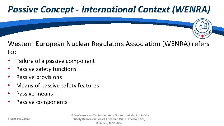 Passive Concept - International Context (WENRA) Western European Nuclear Regulators Association (WENRA) refers to: