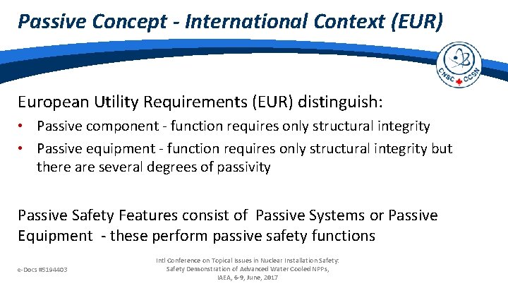 Passive Concept - International Context (EUR) European Utility Requirements (EUR) distinguish: • Passive component