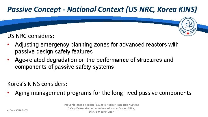 Passive Concept - National Context (US NRC, Korea KINS) US NRC considers: • Adjusting