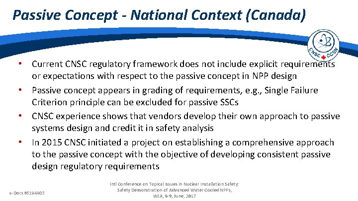 Passive Concept - National Context (Canada) • Current CNSC regulatory framework does not include