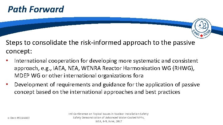 Path Forward Steps to consolidate the risk-informed approach to the passive concept: • International